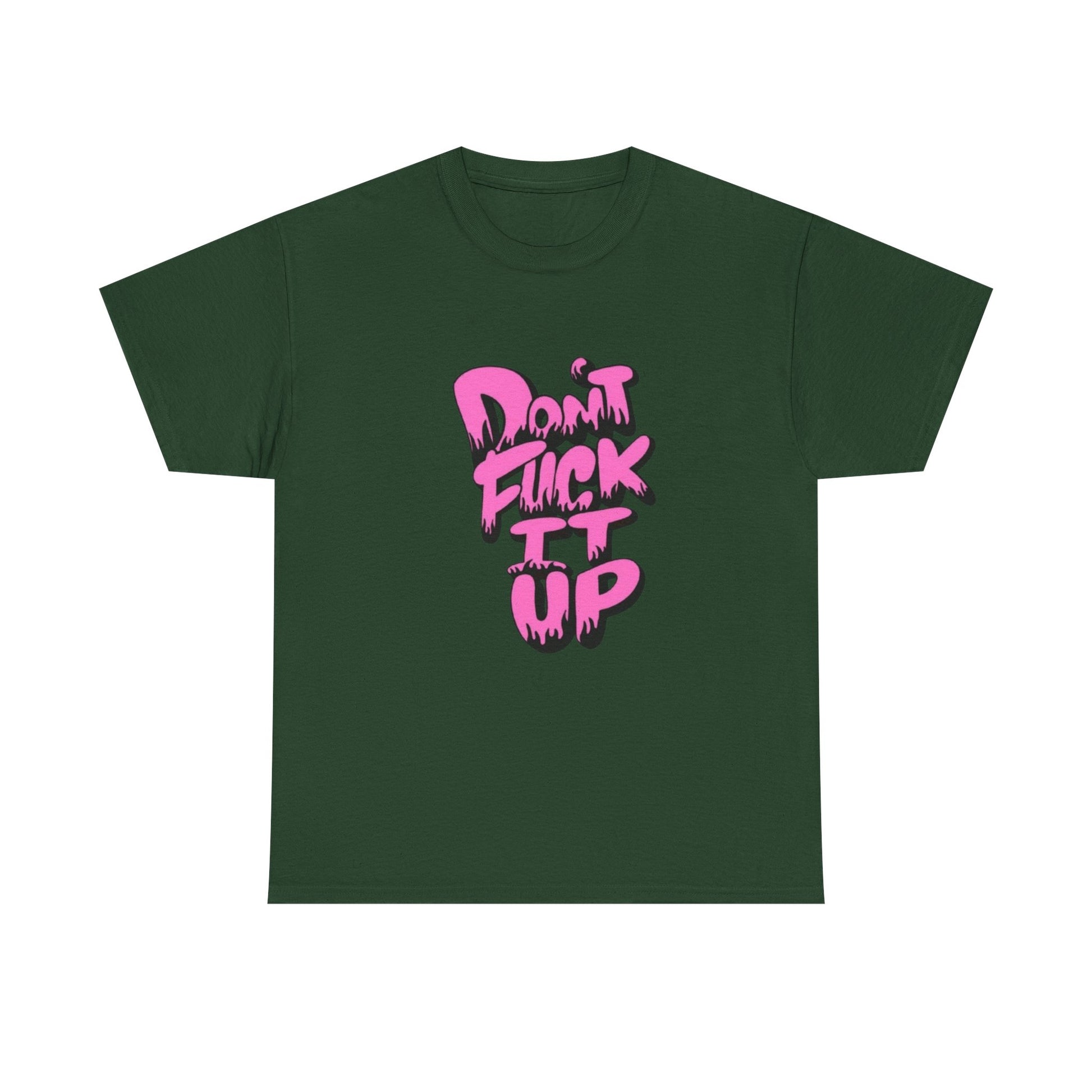 Casual Graphic Tee - "Don’t Fuck It Up" - Fun Statement Shirt for Everyday Wear, Gift, Humor Apparel, Unique Fashion