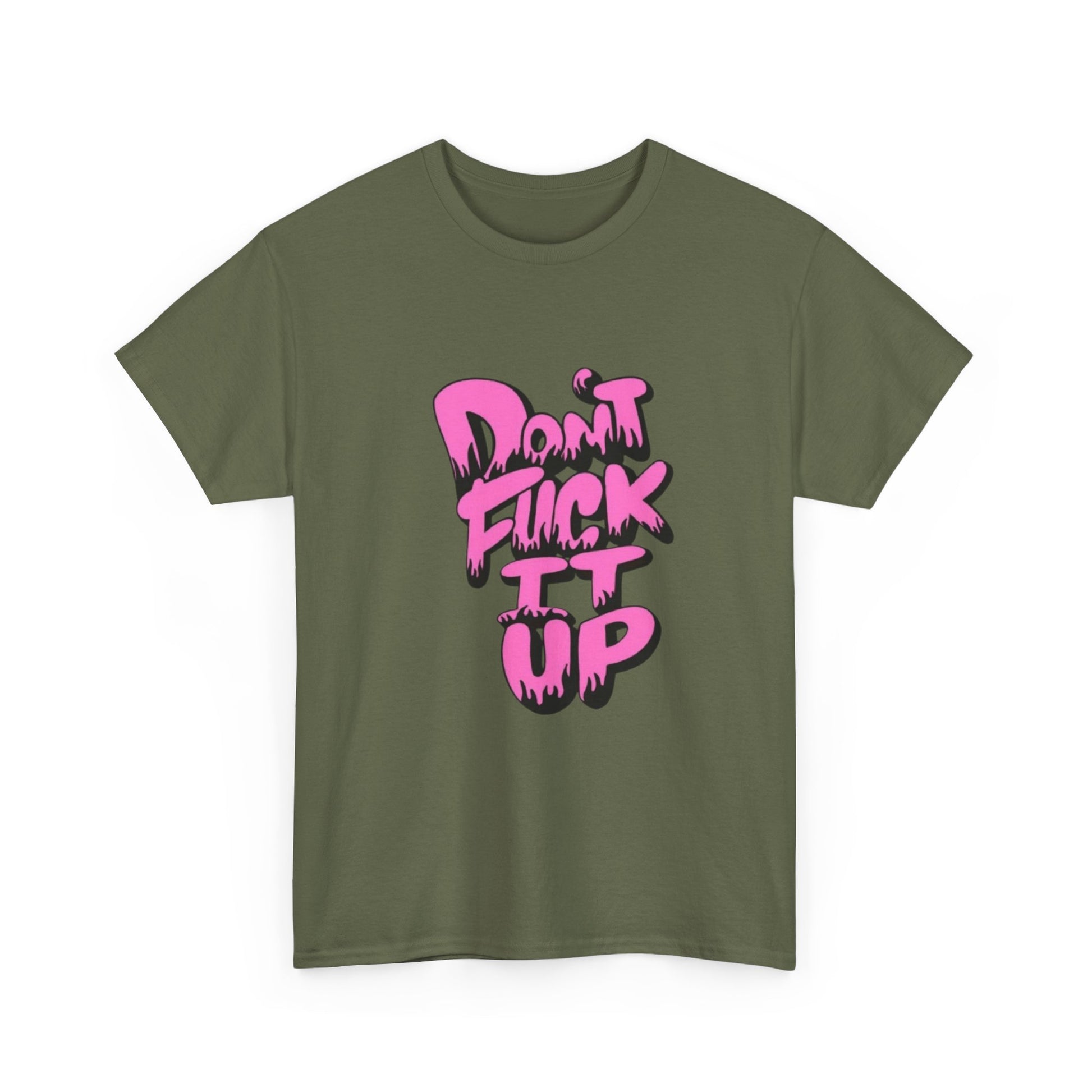 Casual Graphic Tee - "Don’t Fuck It Up" - Fun Statement Shirt for Everyday Wear, Gift, Humor Apparel, Unique Fashion